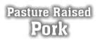 Pasture Raised Pork